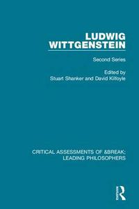 Cover image for Ludwig Wittgenstein: Critical Assessments of Leading Philosophers, Second Series
