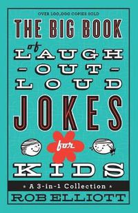 Cover image for The Big Book of Laugh-Out-Loud Jokes for Kids - A 3-in-1 Collection
