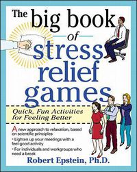 Cover image for The Big Book of Stress Relief Games: Quick, Fun Activities for Feeling Better