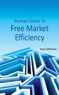 Cover image for Human Factor in Free Market Efficiency