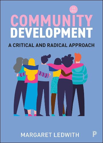 Cover image for Community Development: A Critical and Radical Approach