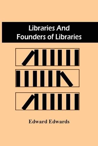 Cover image for Libraries And Founders Of Libraries