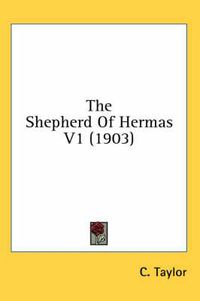 Cover image for The Shepherd of Hermas V1 (1903)