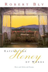Cover image for Eating the Honey of Words: New and Selected Poems