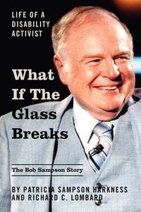 Cover image for What If the Glass Breaks: Life of a Disability Activist