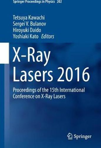 Cover image for X-Ray Lasers 2016: Proceedings of the 15th International Conference on X-Ray Lasers