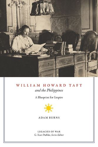 Cover image for William Howard Taft and the Philippines: A Blueprint for Empire
