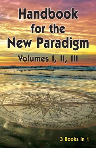 Cover image for Handbook for the New Paradigm (3 books in 1): Volumes I, II, III