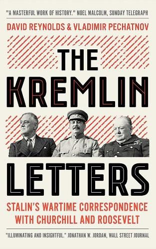 The Kremlin Letters: Stalin's Wartime Correspondence with Churchill and Roosevelt