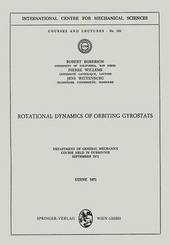 Cover image for Rotational Dynamics of Orbiting Gyrostats: Department of General Mechanics, Course Held in Dubrovnik, September 1971