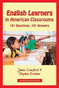Cover image for English Learners in American Classrooms: 101 Questions, 101 Answers