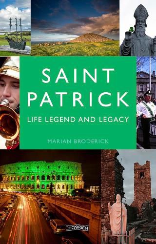 Cover image for Saint Patrick: Life, Legend and Legacy