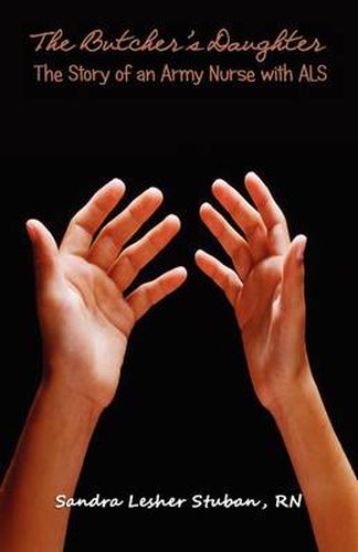 Cover image for The Butcher's Daughter: The Story of an Army Nurse with ALS