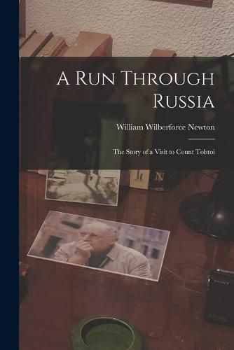 A Run Through Russia: the Story of a Visit to Count Tolstoi