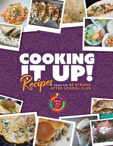 Cover image for Cooking It Up: Recipes from the Be Strong After School Club