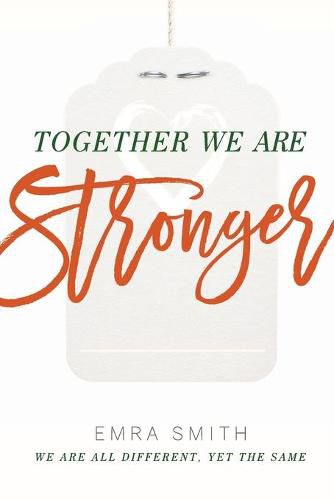 Cover image for Together We Are Stronger: We Are All Different Yet the Same