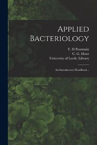 Cover image for Applied Bacteriology: an Introductory Handbook ..