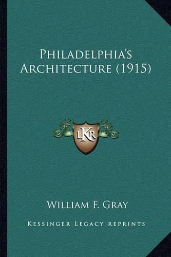 Cover image for Philadelphia's Architecture (1915)