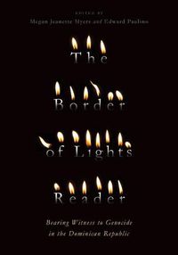 Cover image for The Border of Lights Reader: Bearing Witness to Genocide in the Dominican Republic