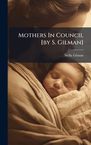 Cover image for Mothers In Council [by S. Gilman]