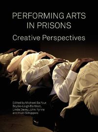 Cover image for Performing Arts in Prisons: Creative Perspectives