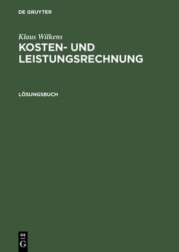 Cover image for Kosten- und Leistungsrechnung, Loesungsbuch