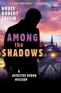 Cover image for Among the Shadows: A Detective Byron Mystery