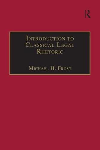 Introduction to Classical Legal Rhetoric: A Lost Heritage