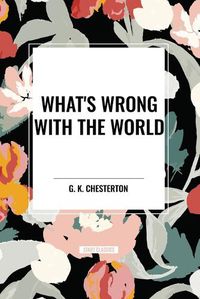 Cover image for What's Wrong with the World