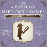 Cover image for The Man with the Twisted Lip - The Adventures of Sherlock Holmes Re-Imagined