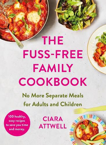 Cover image for The Fuss-Free Family Cookbook: No more separate meals for adults and children!
