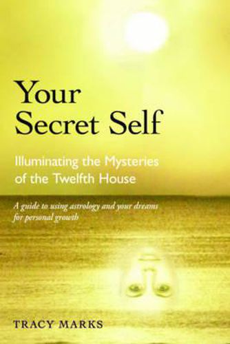 Cover image for Your Secret Self: Illuminating the Mysteries of the Twelfth House