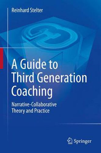 Cover image for A Guide to Third Generation Coaching: Narrative-Collaborative Theory and Practice