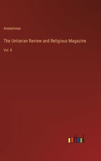 Cover image for The Unitarian Review and Religious Magazine