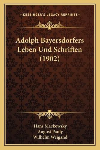 Adolph Bayersdorfers Leben Und Schriften (1902)