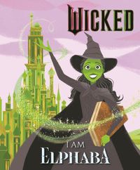 Cover image for Wicked: I Am Elphaba