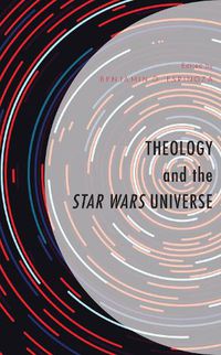 Cover image for Theology and the Star Wars Universe