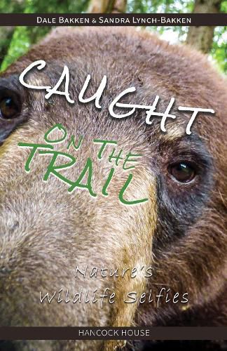 Cover image for Caught on the Trail: Nature's Wildlife Selfies