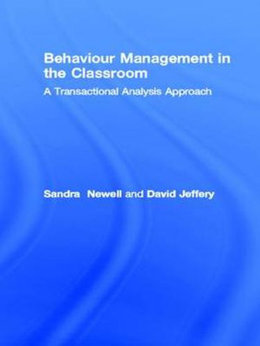 Cover image for Behaviour Management in the Classroom: A transactional analysis approach