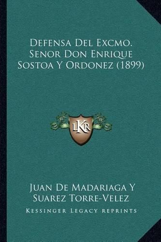 Defensa del Excmo. Senor Don Enrique Sostoa y Ordonez (1899)