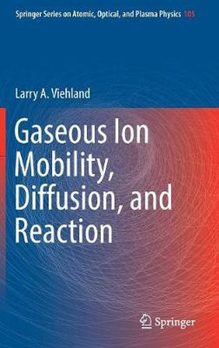 Cover image for Gaseous Ion Mobility, Diffusion, and Reaction