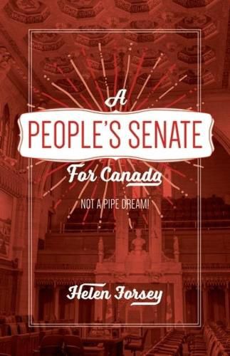 Cover image for A People's Senate for Canada: Not A Pipe Dream!