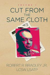 Cover image for Cut From the Same Cloth: Volume I
