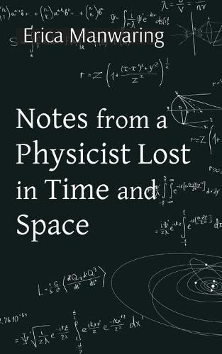 Cover image for Notes from a Physicist Lost in Time and Space