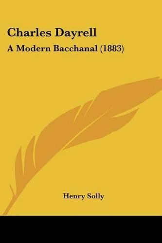 Cover image for Charles Dayrell: A Modern Bacchanal (1883)