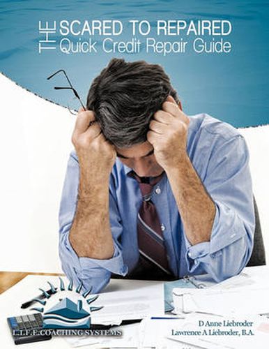 Cover image for The Scared to Repaired Quick Credit Repair Guide