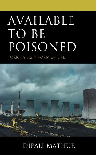 Cover image for Available to Be Poisoned: Toxicity as a Form of Life