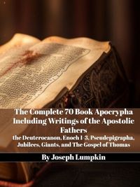 Cover image for The Complete 70 Book Apocrypha Including Writings of the Apostolic Fathers