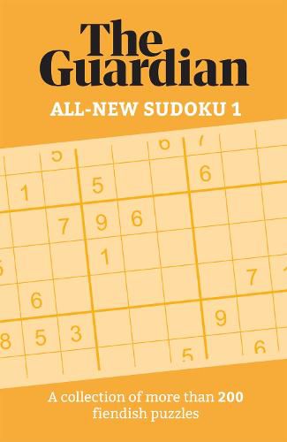 Cover image for The Guardian All-New Sudoku 1: A collection of more than 200 fiendish puzzles