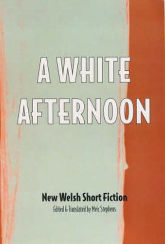 A White Afternoon: Parthian Anthology of Welsh Short Stories